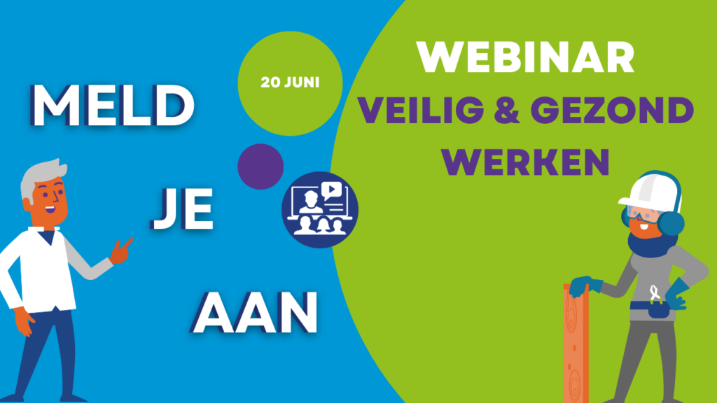 Webinar Veilig en Gezond werken in samenwerking met de Nederlandse Arbeidsinspectie