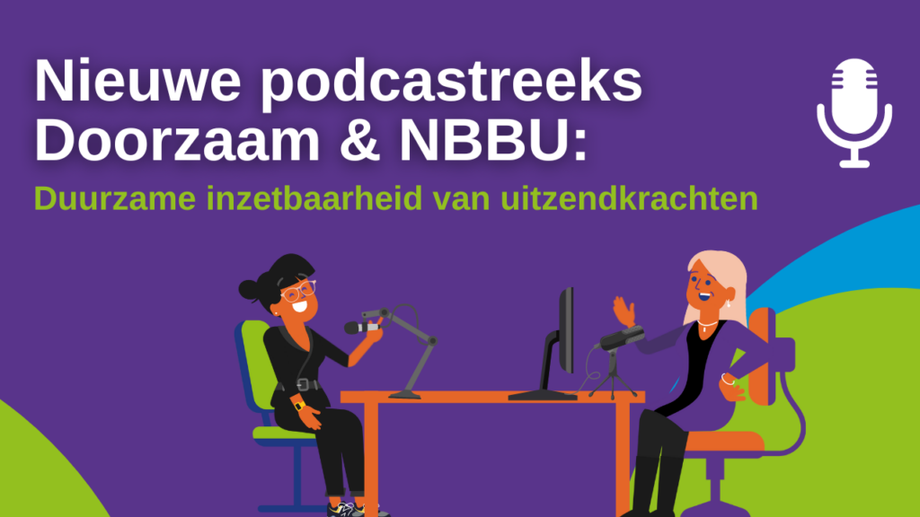 Luister de gezamenlijke podcastreeks van Doorzaam en de NBBU over duurzame inzetbaarheid hier terug