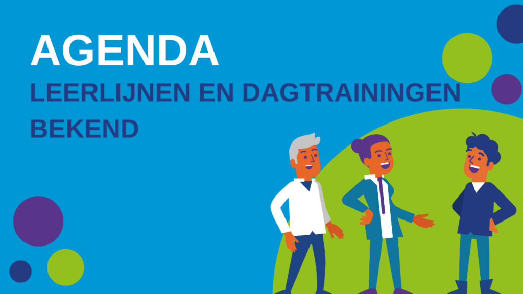 Agenda Dagtrainingen en Leerlijnen bekend.