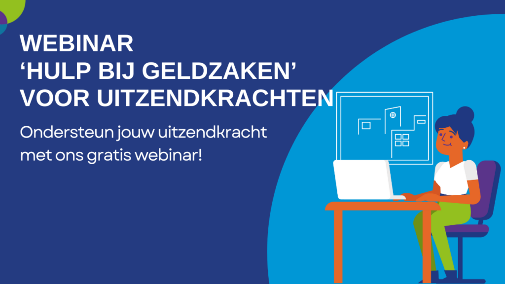 Ondersteun jouw uitzendkrachten met ons gratis webinar ‘Hulp bij geldzaken’. Speciaal voor uitzendkrachten